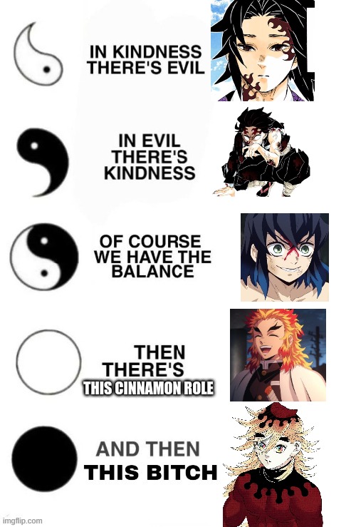 Basically my opinion on these guys | THIS CINNAMON ROLE | image tagged in in kindness there's evil | made w/ Imgflip meme maker