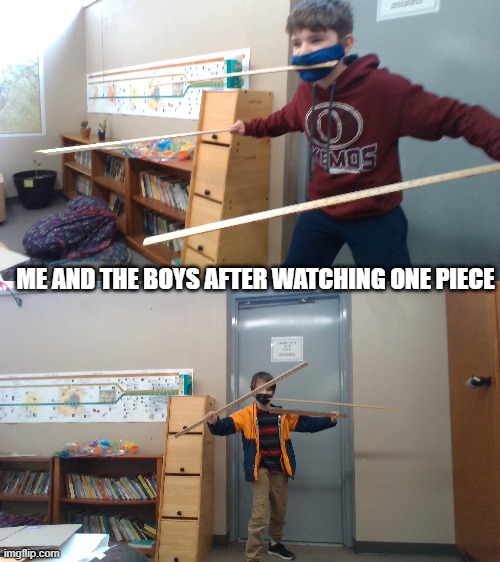 Me and da boys | ME AND THE BOYS AFTER WATCHING ONE PIECE | image tagged in anime | made w/ Imgflip meme maker