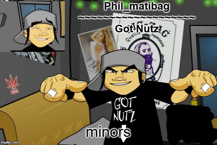 Phil_matibag announcement temp | minors | image tagged in phil_matibag announcement temp | made w/ Imgflip meme maker