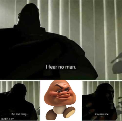 if | image tagged in i fear no man | made w/ Imgflip meme maker