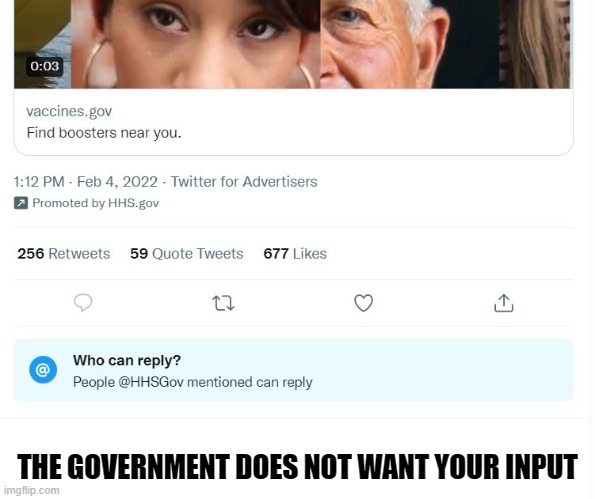 The government does not want your input | THE GOVERNMENT DOES NOT WANT YOUR INPUT | image tagged in covid vaccine,hhs,joe biden | made w/ Imgflip meme maker