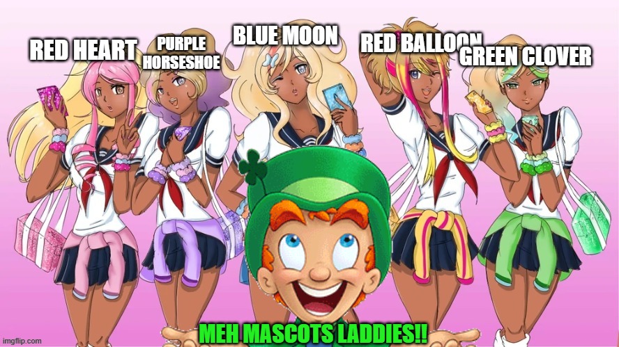 If the Lucky Charms marshmallows are anime girls | PURPLE HORSESHOE; RED BALLOON; RED HEART; BLUE MOON; GREEN CLOVER; MEH MASCOTS LADDIES!! | image tagged in anime girl,yandere simulator | made w/ Imgflip meme maker