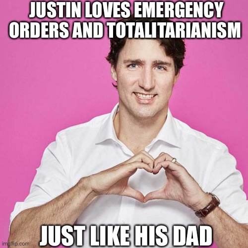 Dictator Trudeau-Castro | JUSTIN LOVES EMERGENCY ORDERS AND TOTALITARIANISM; JUST LIKE HIS DAD | image tagged in trudeau,justin trudeau,fidel castro | made w/ Imgflip meme maker