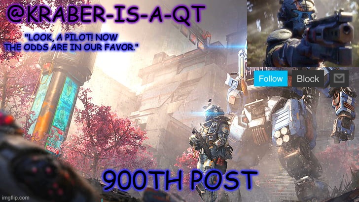 Kraber-is-a-qt | 900TH POST | image tagged in kraber-is-a-qt | made w/ Imgflip meme maker