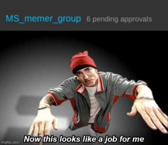 image tagged in now this looks like a job for me | made w/ Imgflip meme maker