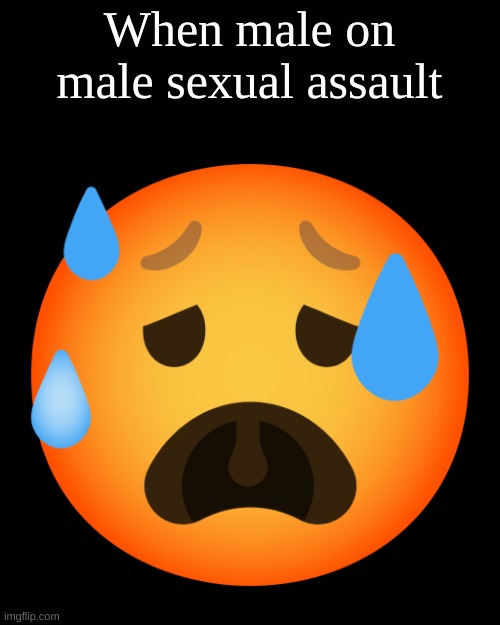 Downbad emoji 11 | When male on male sexual assault | image tagged in downbad emoji 11 | made w/ Imgflip meme maker