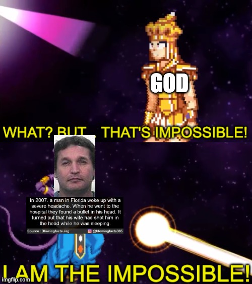 Florida man doesn't care |  GOD | image tagged in i am the impossible,beerus,death battle,dragon ball super,sailor moon | made w/ Imgflip meme maker