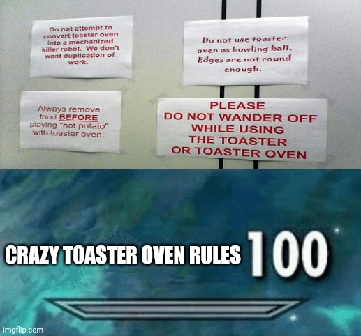 Toaster oven signs | CRAZY TOASTER OVEN RULES | image tagged in skyrim skill meme,funny,memes,you had one job,you had one job just the one,noted | made w/ Imgflip meme maker