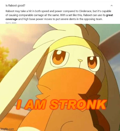 >:D | I AM STRONK | image tagged in pokemon,raboot | made w/ Imgflip meme maker