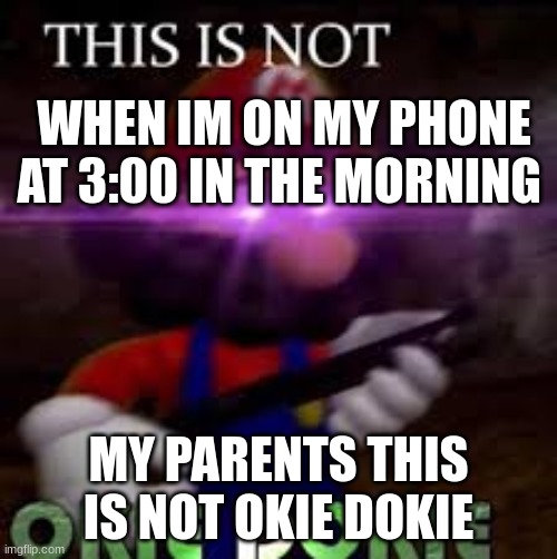 THIS IS NOT A OKIE DOKIE - Imgflip