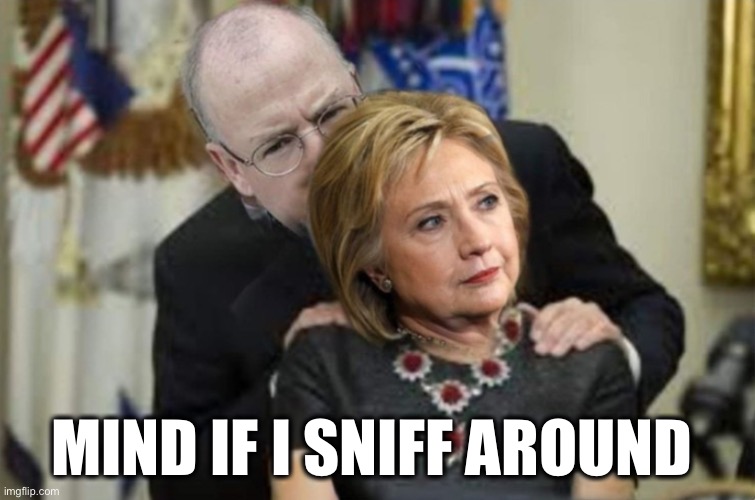 I’m sure her campaign lawyer didn’t tell her | MIND IF I SNIFF AROUND | image tagged in durham sniff | made w/ Imgflip meme maker