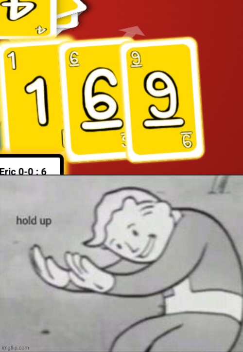 I was just playin' uno, than this happened | image tagged in fallout hold up | made w/ Imgflip meme maker