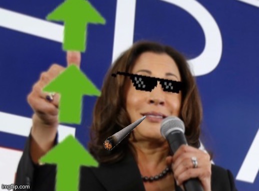 Kamala Harris upvotes deal with it cigar | image tagged in kamala harris upvotes deal with it cigar | made w/ Imgflip meme maker