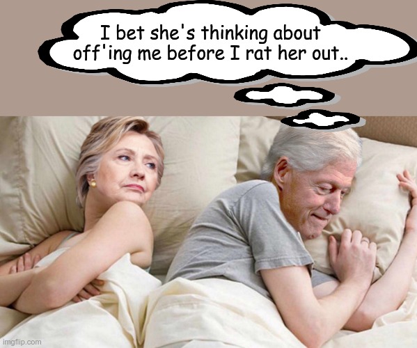 Rats In A Cage | I bet she's thinking about off'ing me before I rat her out.. | image tagged in hillary i bet he's thinking about,arkancide,state's evidence | made w/ Imgflip meme maker