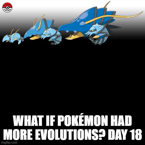 Check the tags Pokemon more evolutions for each new one. | WHAT IF POKÉMON HAD MORE EVOLUTIONS? DAY 18 | image tagged in memes,blank transparent square,pokemon more evolutions,clauncher,pokemon,why are you reading this | made w/ Imgflip meme maker