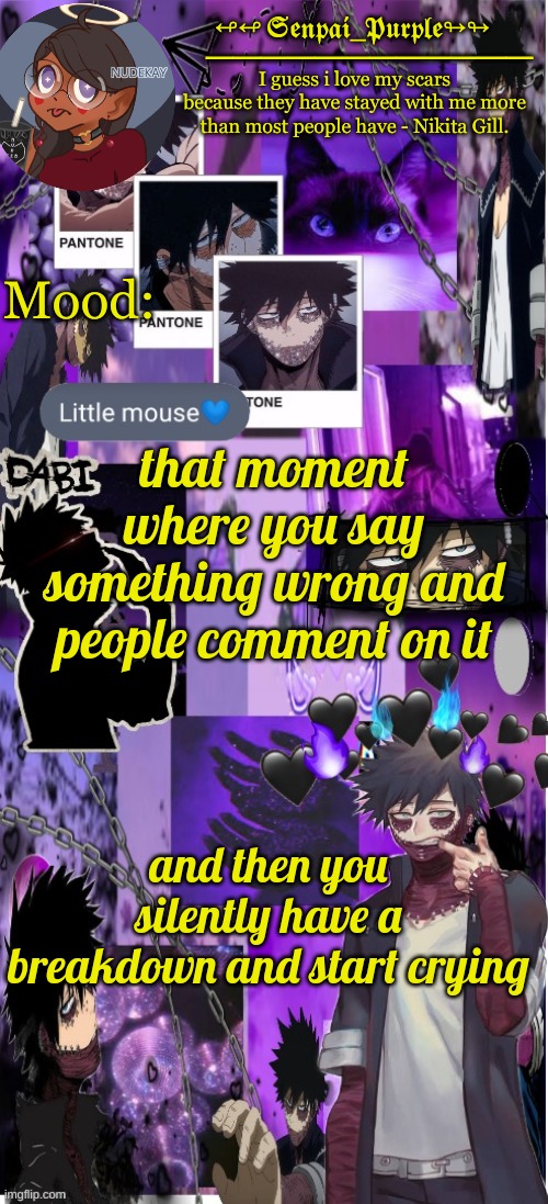 Social anxiety? me? cOuLd NeVeR :´) | that moment where you say something wrong and people comment on it; and then you silently have a breakdown and start crying | image tagged in dabi temp d | made w/ Imgflip meme maker