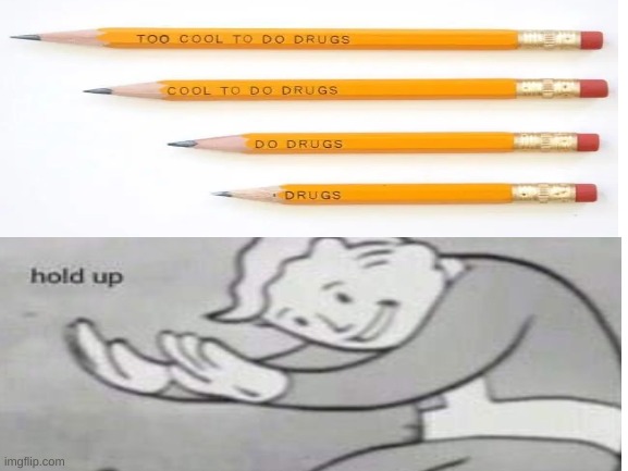 hold up | image tagged in vault boy,drugs | made w/ Imgflip meme maker