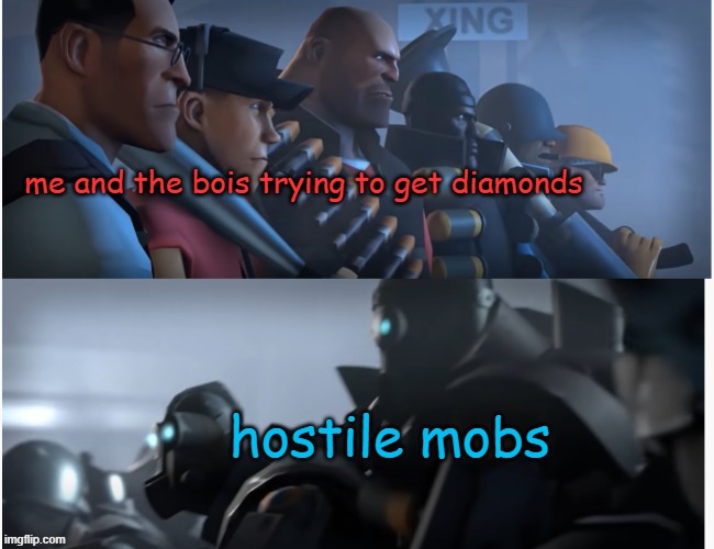 mann vs machine | me and the bois trying to get diamonds; hostile mobs | image tagged in mann vs machine,minecraft | made w/ Imgflip meme maker