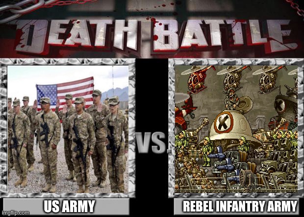 World war meme | US ARMY; REBEL INFANTRY ARMY | image tagged in death battle | made w/ Imgflip meme maker