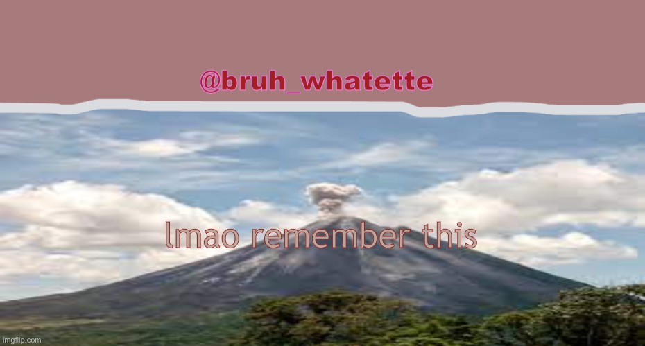 bruh_whatette newest template | lmao remember this | image tagged in bruh_whatette newest template | made w/ Imgflip meme maker