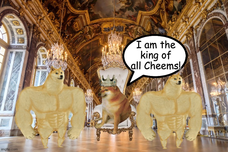 All Hail King Cheems! | I am the king of all Cheems! | image tagged in cheems | made w/ Imgflip meme maker