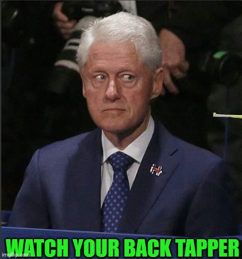 WATCH YOUR BACK TAPPER | made w/ Imgflip meme maker