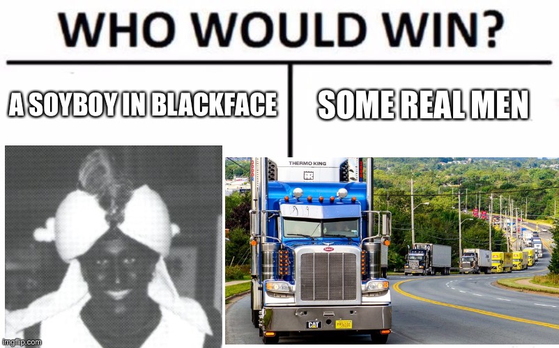 Honk honk | A SOYBOY IN BLACKFACE; SOME REAL MEN | made w/ Imgflip meme maker