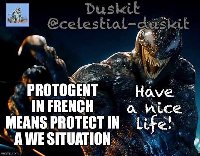 Duskit’s riot temp | PROTOGENT IN FRENCH MEANS PROTECT IN A WE SITUATION | image tagged in duskit s riot temp | made w/ Imgflip meme maker