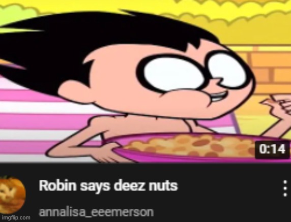 robin says deez nuts | made w/ Imgflip meme maker