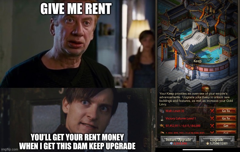 Mr Ditkovitch wants his rent | GIVE ME RENT; YOU’LL GET YOUR RENT MONEY WHEN I GET THIS DAM KEEP UPGRADE | image tagged in spiderman 2 rent,memes,spending | made w/ Imgflip meme maker