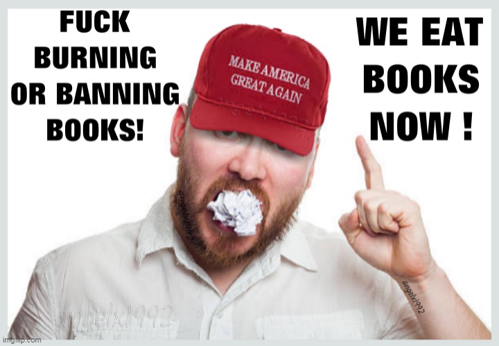 trump eats paper | image tagged in books,banned books,book burning,clown car republicans,paper,scumbag republicans | made w/ Imgflip meme maker