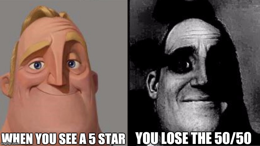 Losing a 50/50 in genshin | WHEN YOU SEE A 5 STAR; YOU LOSE THE 50/50 | image tagged in traumatized mr incredible | made w/ Imgflip meme maker