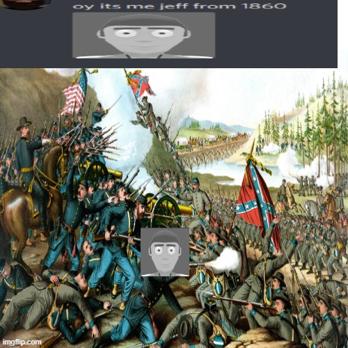 jeff in 1860 | image tagged in dani,history,jeff,american civil war | made w/ Imgflip meme maker