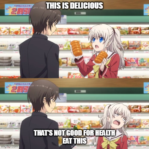 charlotte anime | THIS IS DELICIOUS; THAT'S NOT GOOD FOR HEALTH
EAT THIS | image tagged in charlotte anime | made w/ Imgflip meme maker