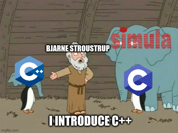 Our Glorious C++ | BJARNE STROUSTRUP; I INTRODUCE C++ | image tagged in elephant penguin meme | made w/ Imgflip meme maker