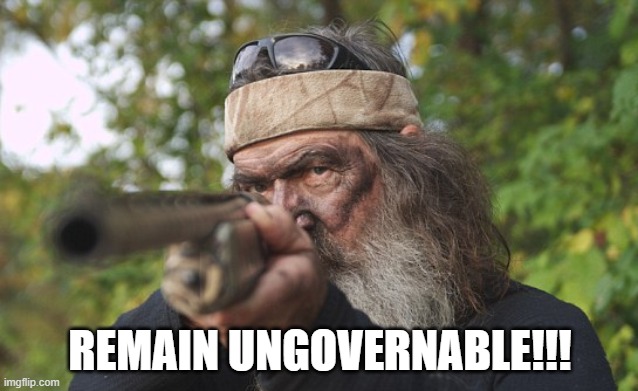 Remain Ungovernable!!! | REMAIN UNGOVERNABLE!!! | image tagged in nwo,leftist terrorism,resist | made w/ Imgflip meme maker