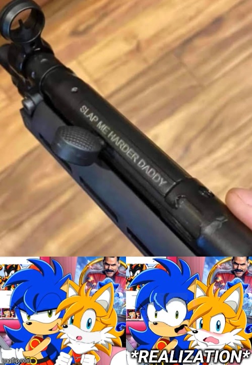 If i were this guy i wouldn't refund this cursed gun | *REALIZATION* | image tagged in cursed image,guns,tails the fox,sonic the hedgehog,memes | made w/ Imgflip meme maker