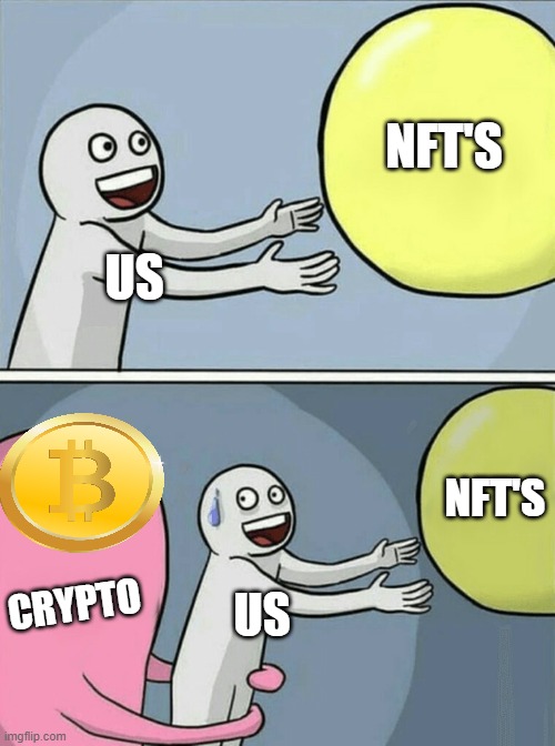 Running Away Balloon | NFT'S; US; NFT'S; CRYPTO; US | image tagged in memes,running away balloon | made w/ Imgflip meme maker