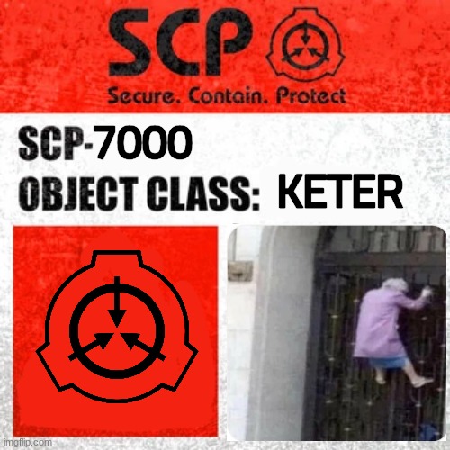SCP Label Template: Keter | KETER 7000 | image tagged in scp label template keter | made w/ Imgflip meme maker