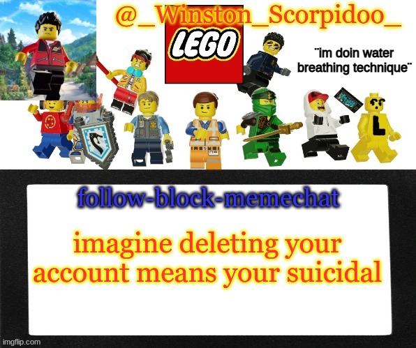 Winston's new announcement | imagine deleting your account means your suicidal | image tagged in winston's new announcement | made w/ Imgflip meme maker