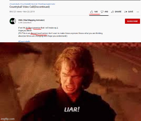 He got 16k likes, and he lied. He deserves not having anymore heavy hitting videos | image tagged in anakin liar,bruh,countryballs | made w/ Imgflip meme maker