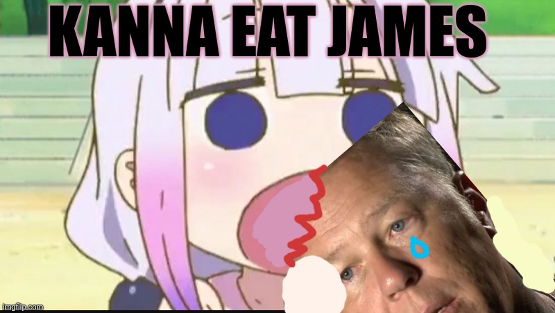 Kanna eats James |  KANNA EAT JAMES | image tagged in kanna eating a crab,james hetfield,kanna kamui,anime girl,nom nom nom | made w/ Imgflip meme maker