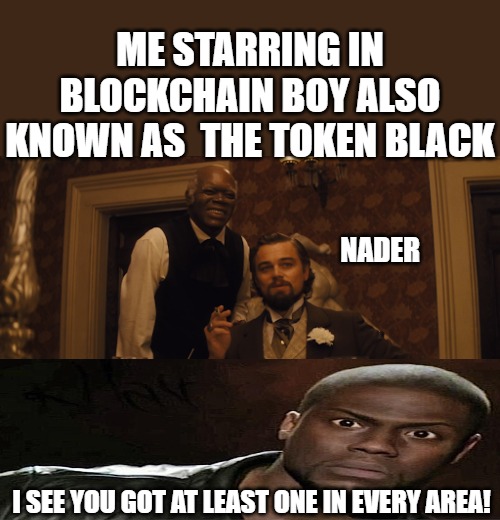 you good | ME STARRING IN BLOCKCHAIN BOY ALSO KNOWN AS  THE TOKEN BLACK; NADER; I SEE YOU GOT AT LEAST ONE IN EVERY AREA! | image tagged in django minority trump supporters kissing trump's ass | made w/ Imgflip meme maker