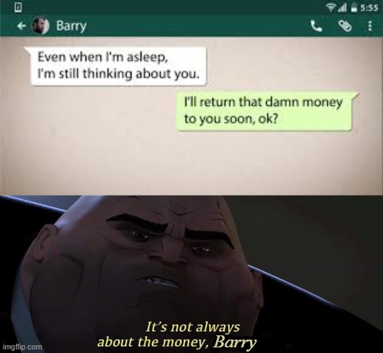 It's not always bout da money spidaman... |  Barry | image tagged in its not always about the money,kingpin,barry | made w/ Imgflip meme maker