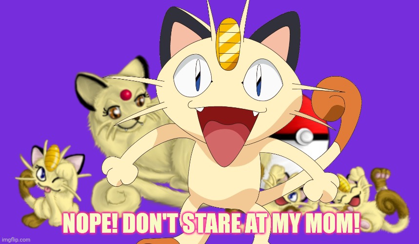 NOPE! DON'T STARE AT MY MOM! | made w/ Imgflip meme maker