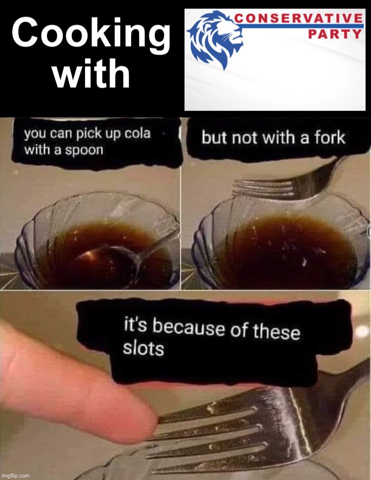 PSA: If you are cooking with liquid ingredients, a spoon or other non-slotted cutlery may be a better option | image tagged in cooking with conservative party,you can pick up cola with a spoon,cooking,with,spoons,boi | made w/ Imgflip meme maker