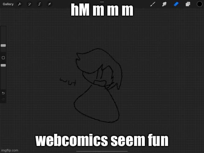 hM m m m; webcomics seem fun | made w/ Imgflip meme maker