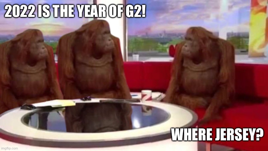 orangutan interview | 2022 IS THE YEAR OF G2! WHERE JERSEY? | image tagged in orangutan interview | made w/ Imgflip meme maker