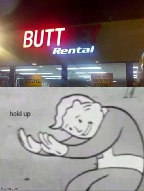 Wait what | image tagged in fallout hold up,memes,funny,funny signs | made w/ Imgflip meme maker