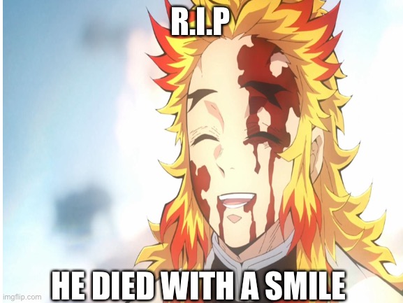  R.I.P; HE DIED WITH A SMILE | made w/ Imgflip meme maker